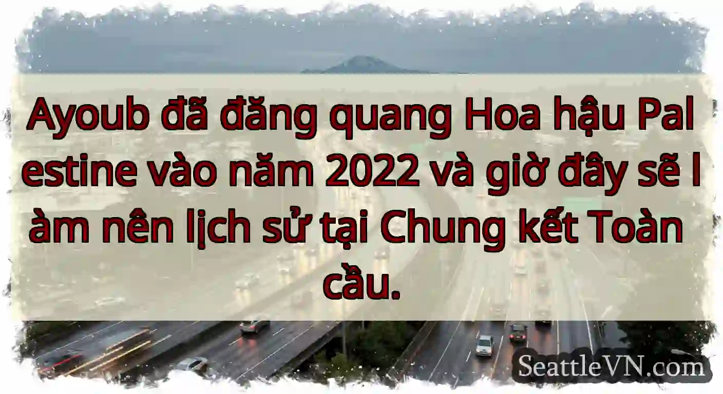 Ayoub đã đăng quang Hoa hậu Palestine vào năm