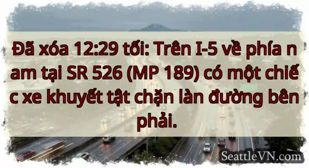 Đã xóa 12:29 tối: Trên I-5 về phía nam tại SR 526