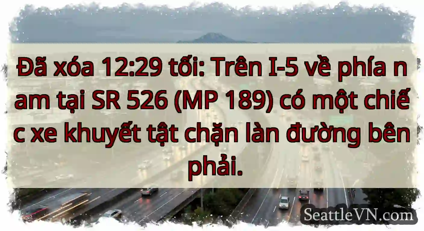 Đã xóa 12:29 tối: Trên I-5 về phía nam tại SR 526