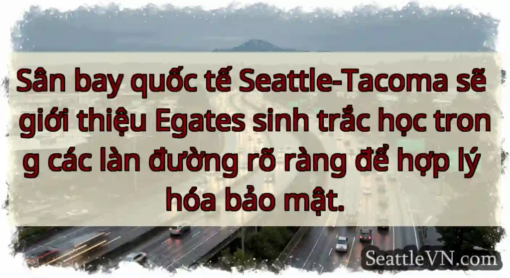 Sân bay quốc tế Seattle-Tacoma sẽ giới thiệu