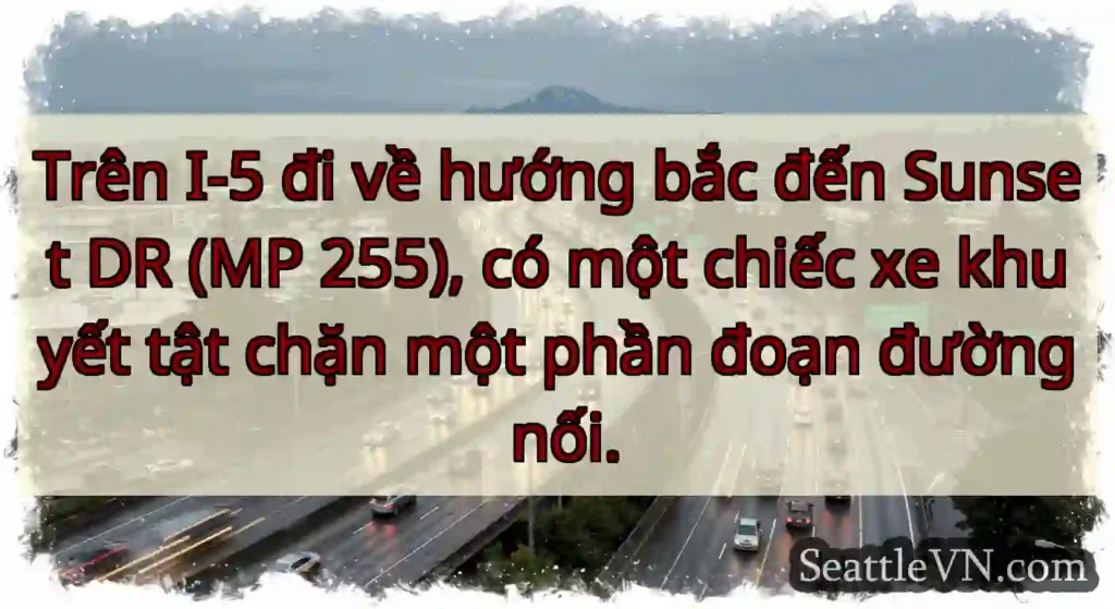 Trên I-5 đi về hướng bắc đến Sunset DR (MP 255),