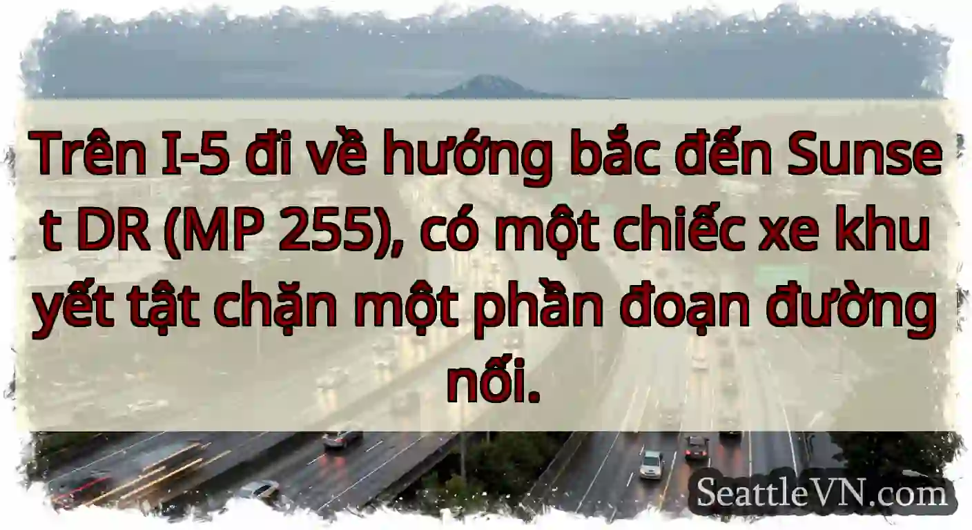 Trên I-5 đi về hướng bắc đến Sunset DR (MP 255),