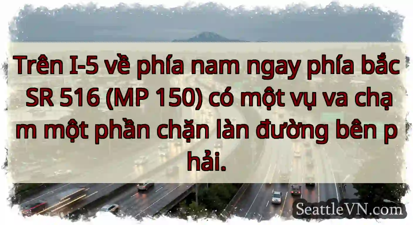 Trên I-5 về phía nam ngay phía bắc SR 516 (MP