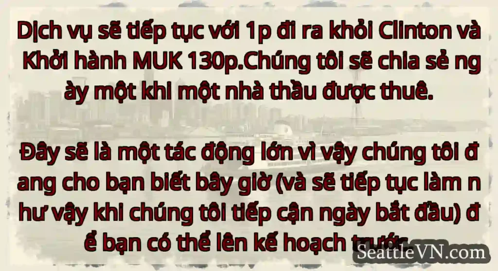 Dịch vụ sẽ tiếp tục với 1p đi ra khỏi Clinton và