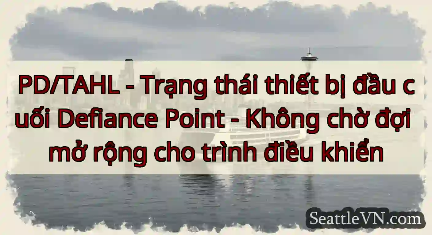 PD/TAHL - Trạng thái thiết bị đầu cuối Defiance