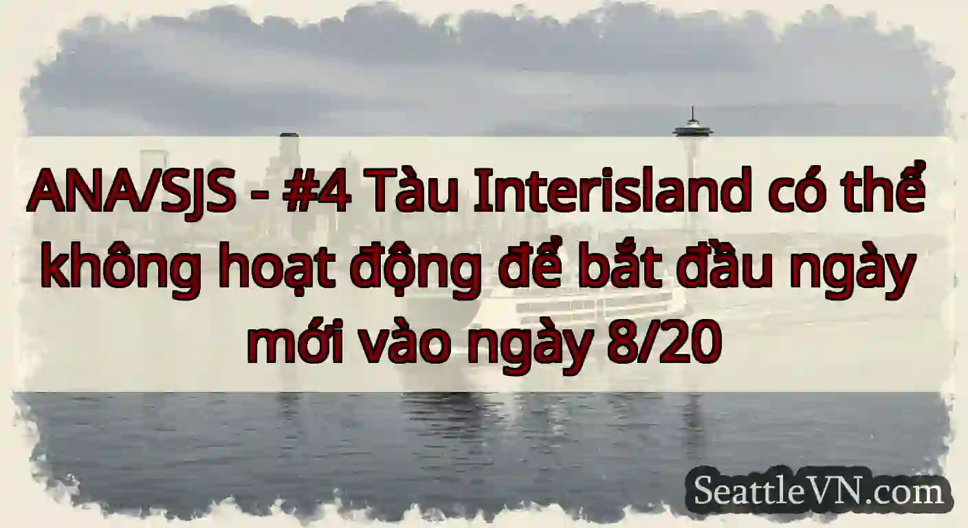 ANA/SJS - #4 Tàu Interisland có thể không hoạt