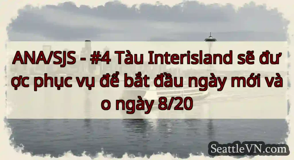 ANA/SJS - #4 Tàu Interisland sẽ được phục vụ để