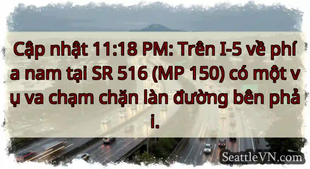 Cập nhật 11:18 PM: Trên I-5 về phía nam tại SR