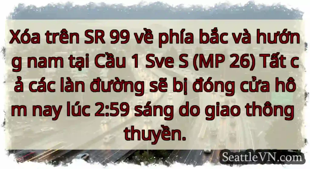 Xóa trên SR 99 về phía bắc và hướng nam tại Cầu 1