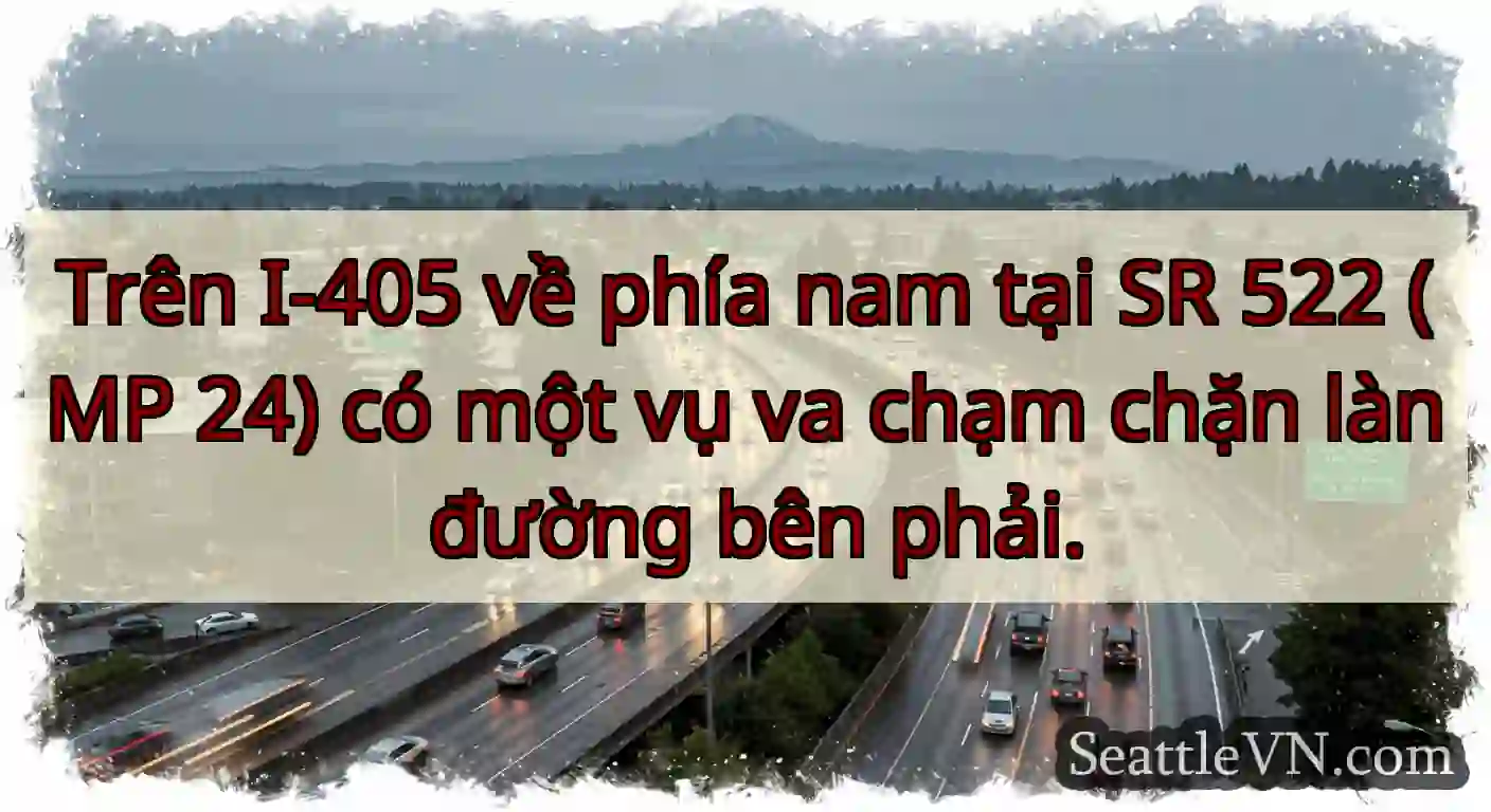 Trên I-405 về phía nam tại SR 522 (MP 24) có một