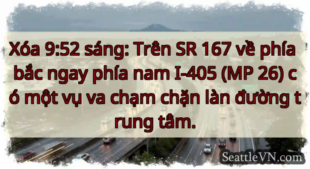 Xóa 9:52 sáng: Trên SR 167 về phía bắc ngay phía