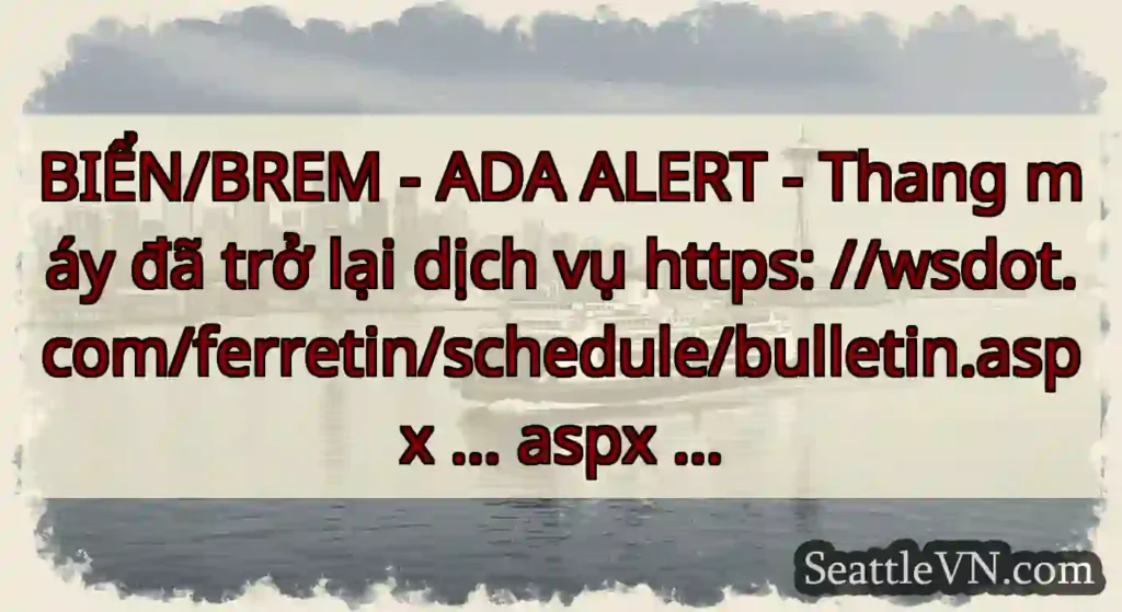 BIỂN/BREM - ADA ALERT - Thang máy đã trở lại dịch