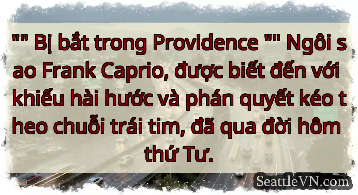 Bị bắt trong Providence  Ngôi sao Frank Caprio,