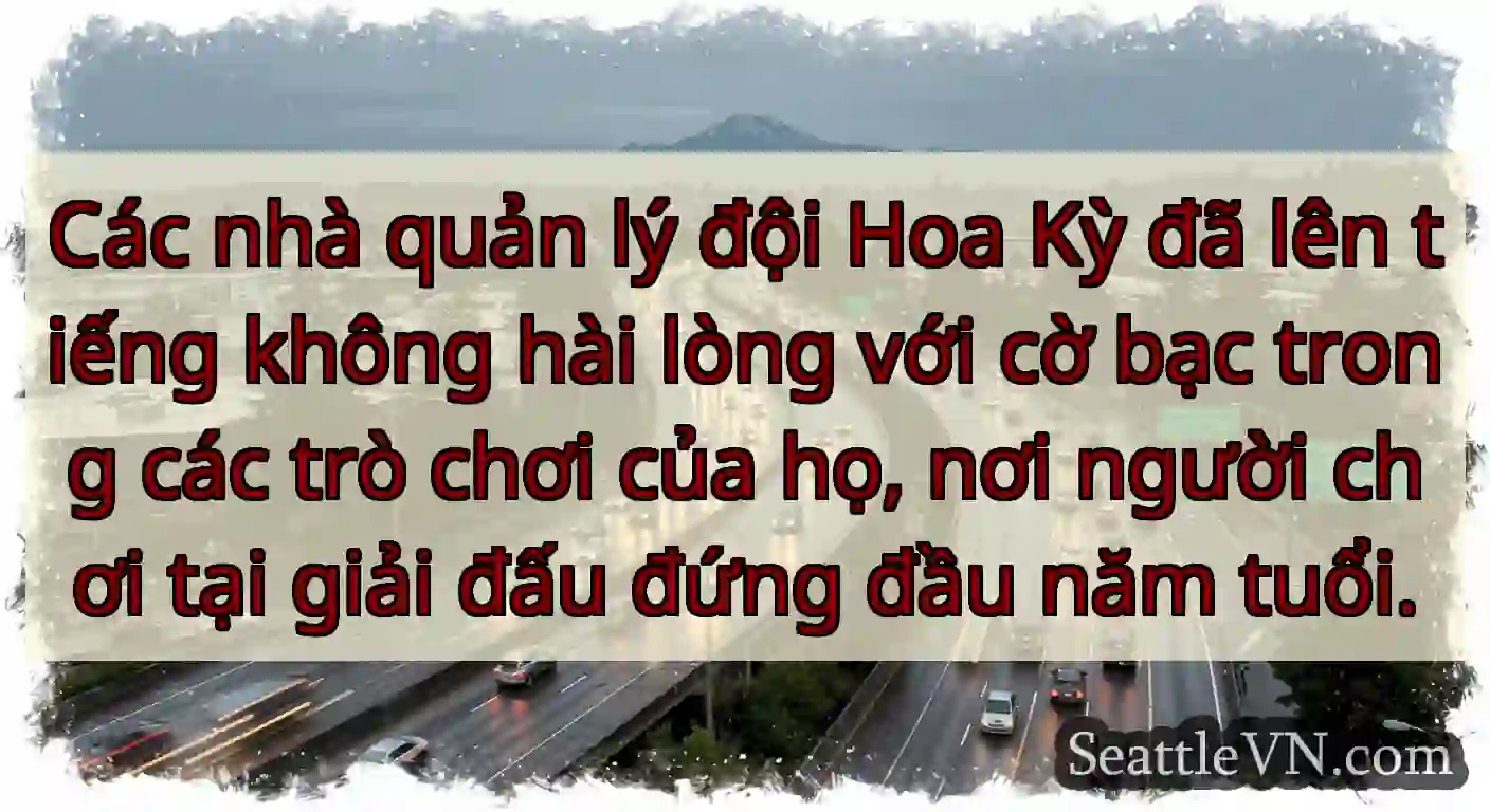 Các nhà quản lý đội Hoa Kỳ đã lên tiếng không hài