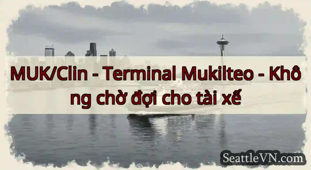 MUK/Clin - Terminal Mukilteo - Không chờ đợi cho