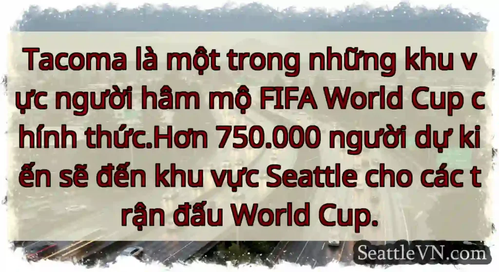 Tacoma là một trong những khu vực người hâm mộ