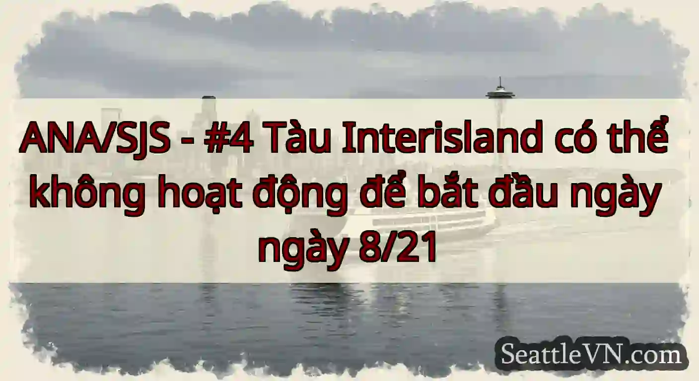 ANA/SJS - #4 Tàu Interisland có thể không hoạt