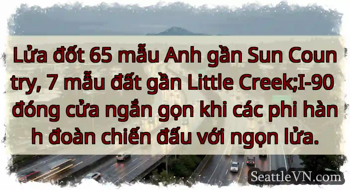 Lửa đốt 65 mẫu Anh gần Sun Country, 7 mẫu đất gần