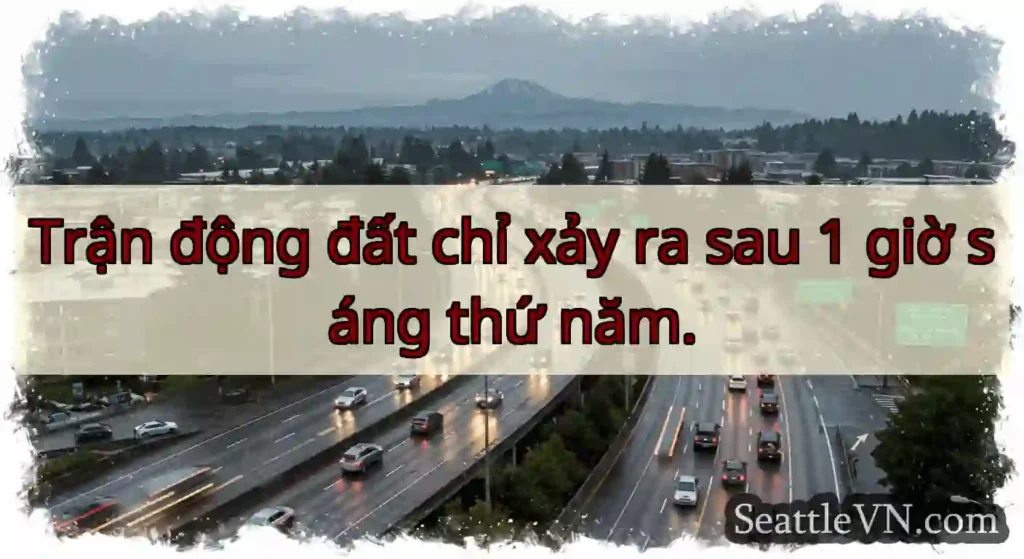 Trận động đất chỉ xảy ra sau 1 giờ sáng thứ năm.