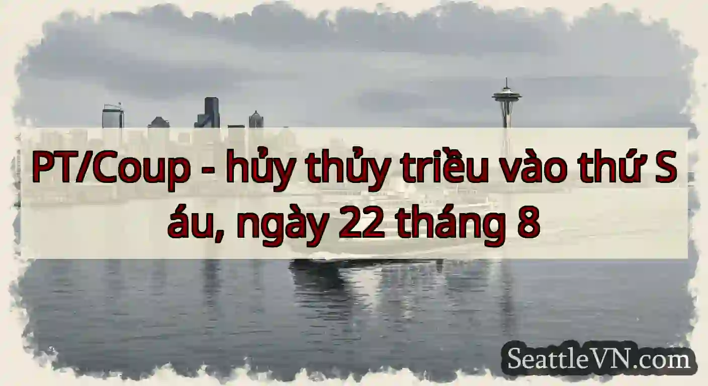 PT/Coup - hủy thủy triều vào thứ Sáu, ngày 22