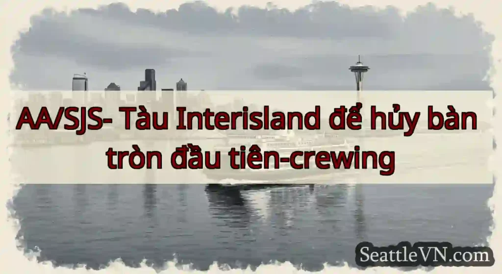 AA/SJS- Tàu Interisland để hủy bàn tròn đầu
