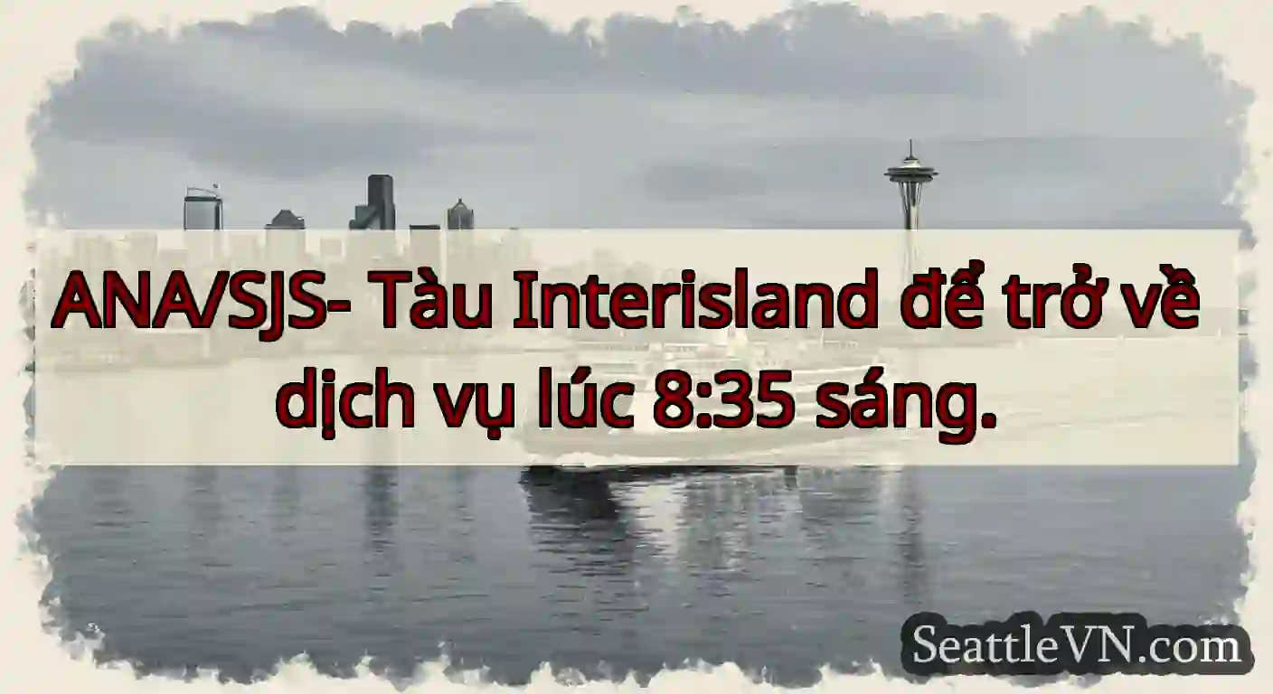 ANA/SJS- Tàu Interisland để trở về dịch vụ lúc
