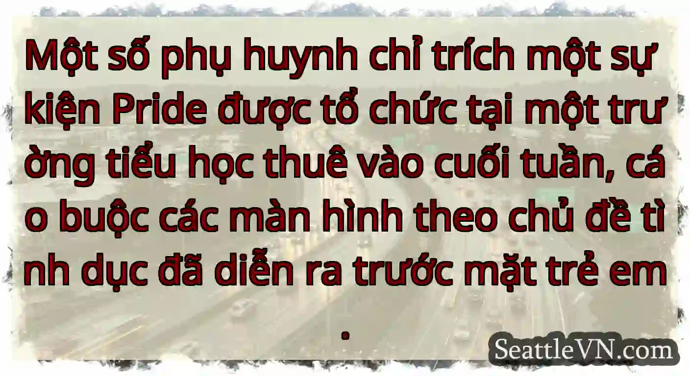 Một số phụ huynh chỉ trích một sự kiện Pride được