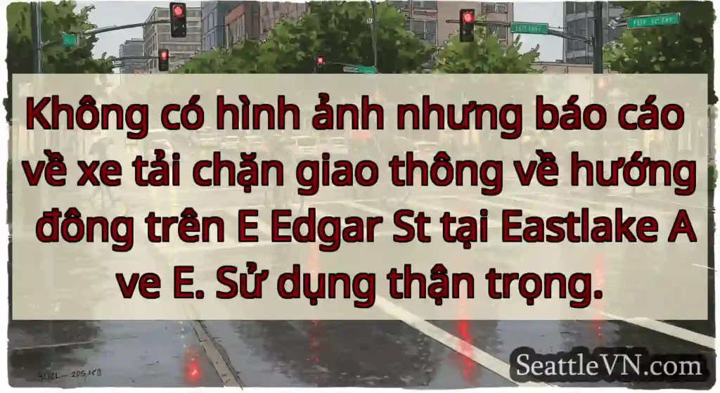 Không có hình ảnh nhưng báo cáo về xe tải chặn