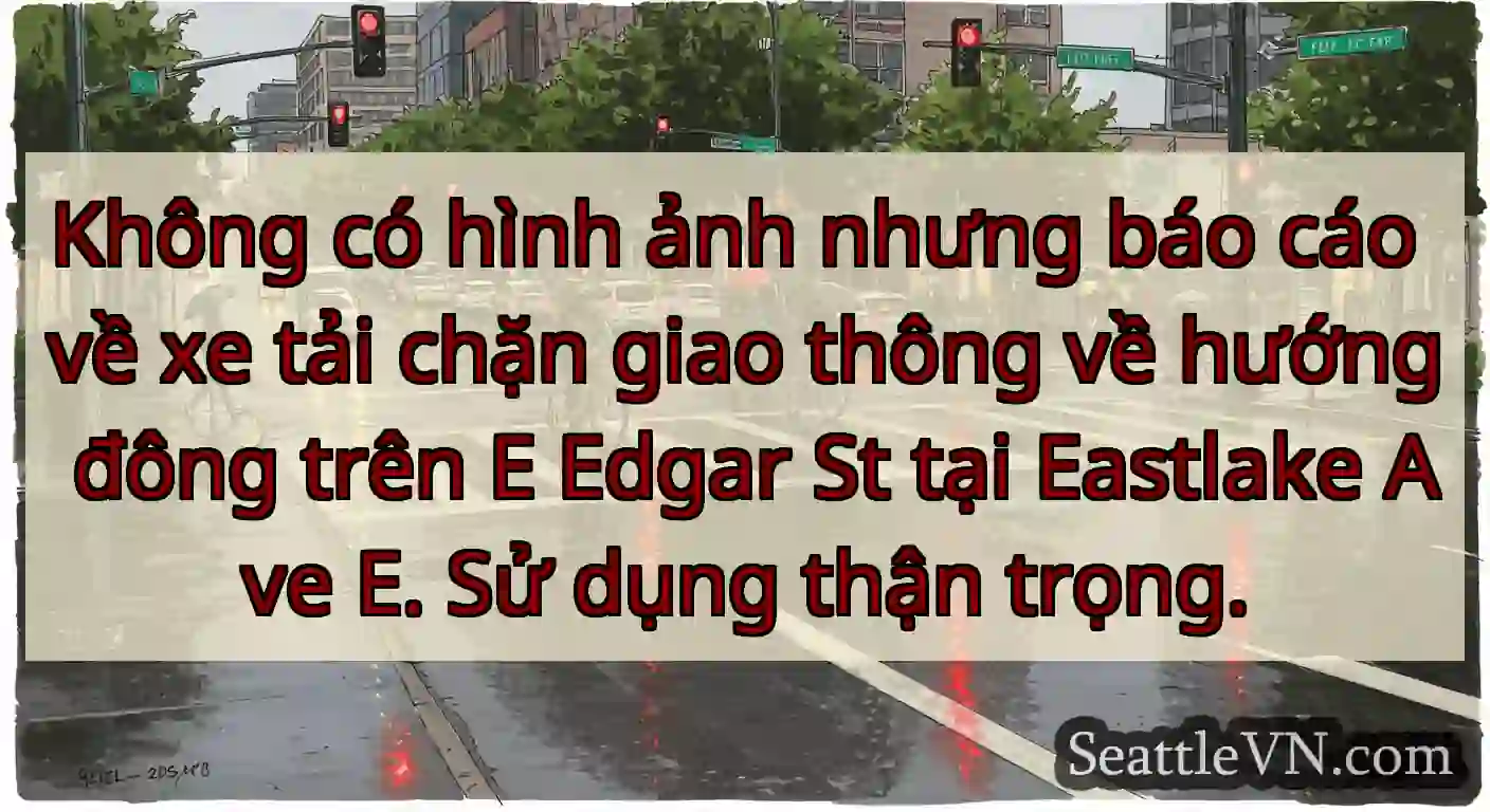 Không có hình ảnh nhưng báo cáo về xe tải chặn