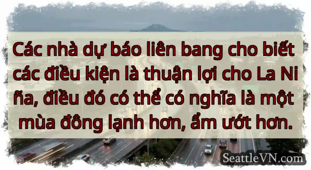 Các nhà dự báo liên bang cho biết các điều kiện