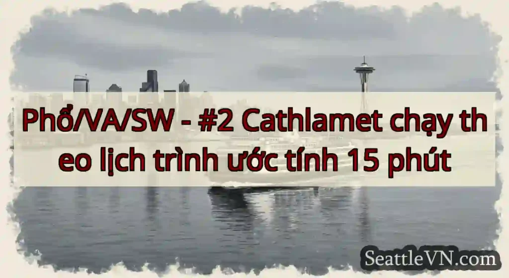 Phổ/VA/SW - #2 Cathlamet chạy theo lịch trình ước