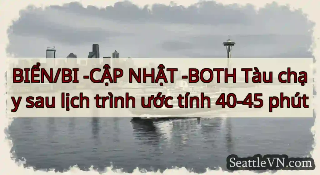 BIỂN/BI -CẬP NHẬT -BOTH Tàu chạy sau lịch trình