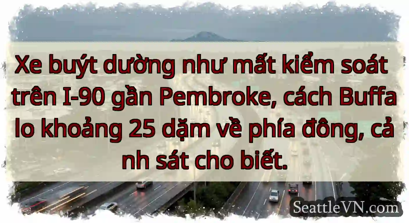 Xe buýt dường như mất kiểm soát trên I-90 gần