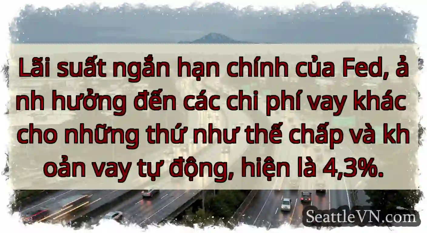Lãi suất ngắn hạn chính của Fed, ảnh hưởng đến