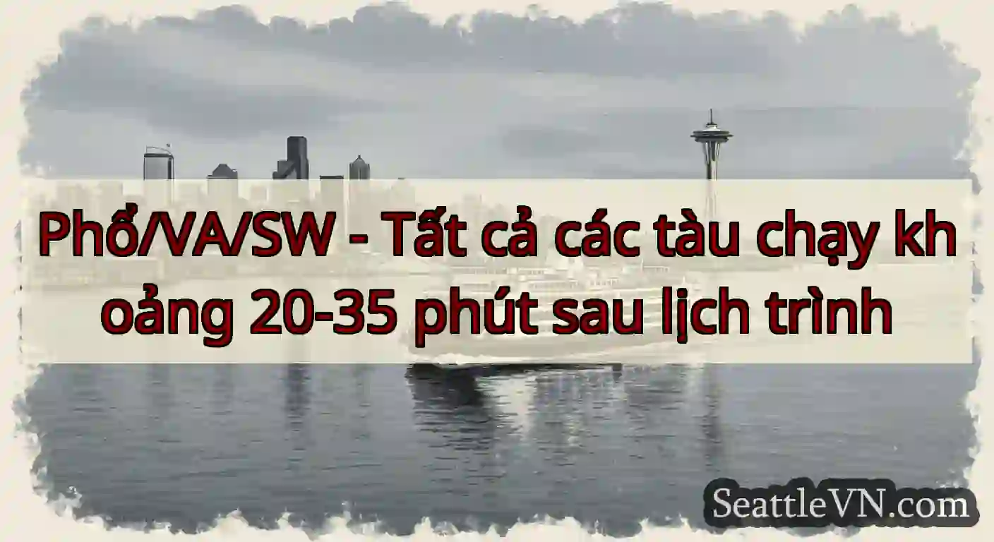 Phổ/VA/SW - Tất cả các tàu chạy khoảng 20-35 phút