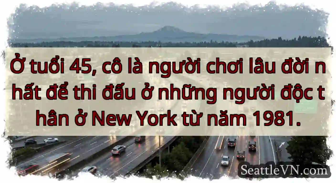 Ở tuổi 45, cô là người chơi lâu đời nhất để thi