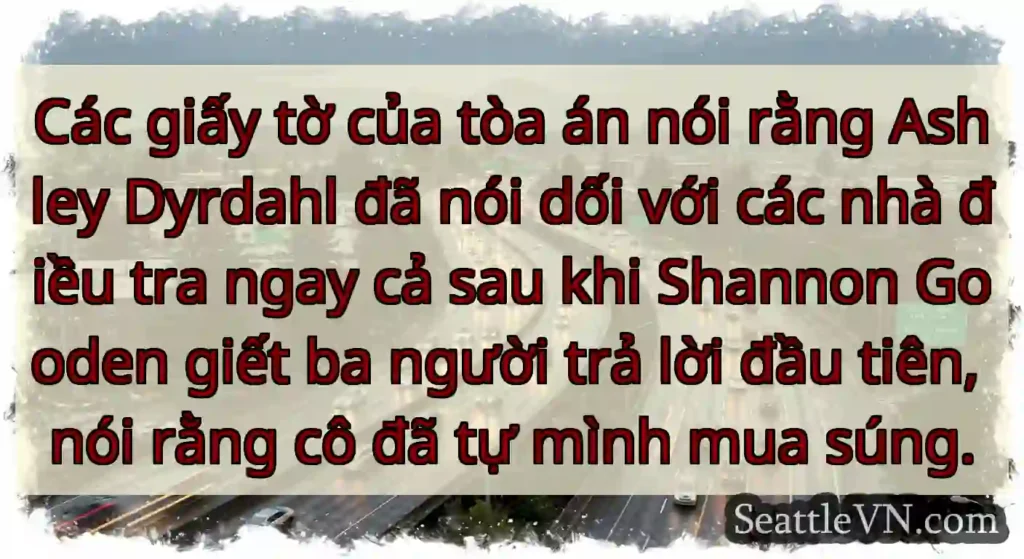 Các giấy tờ của tòa án nói rằng Ashley Dyrdahl đã