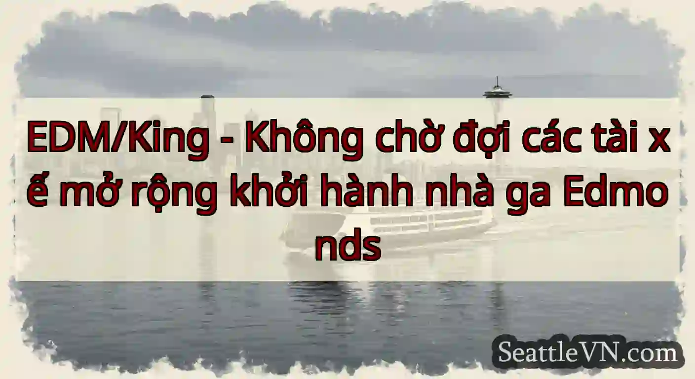 EDM/King - Không chờ đợi các tài xế mở rộng khởi