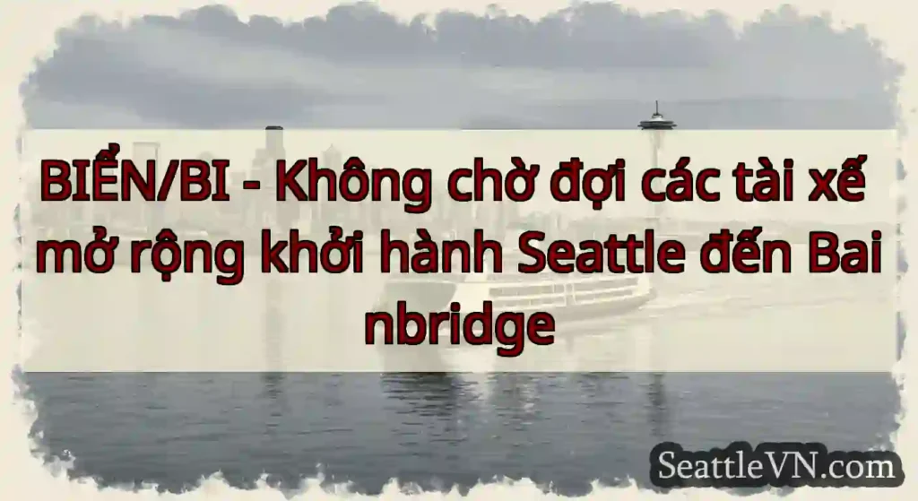 BIỂN/BI - Không chờ đợi các tài xế mở rộng khởi
