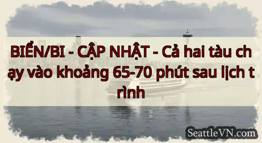 BIỂN/BI - CẬP NHẬT - Cả hai tàu chạy vào khoảng