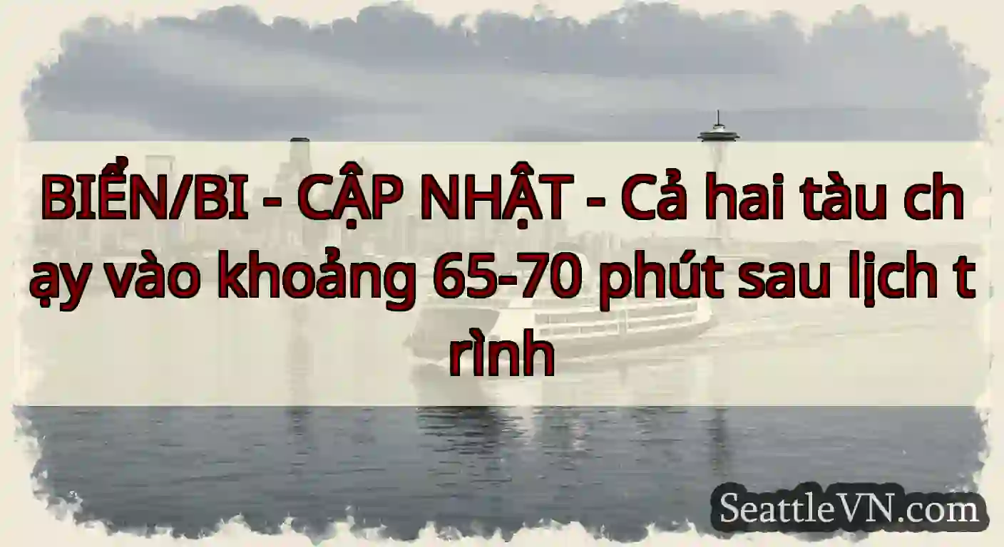 BIỂN/BI - CẬP NHẬT - Cả hai tàu chạy vào khoảng