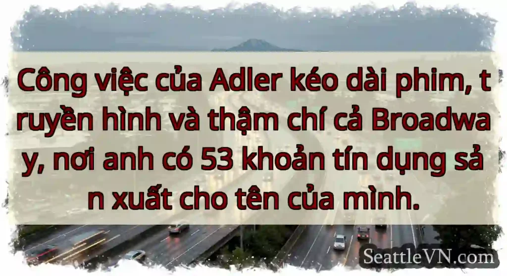 Công việc của Adler kéo dài phim, truyền hình và