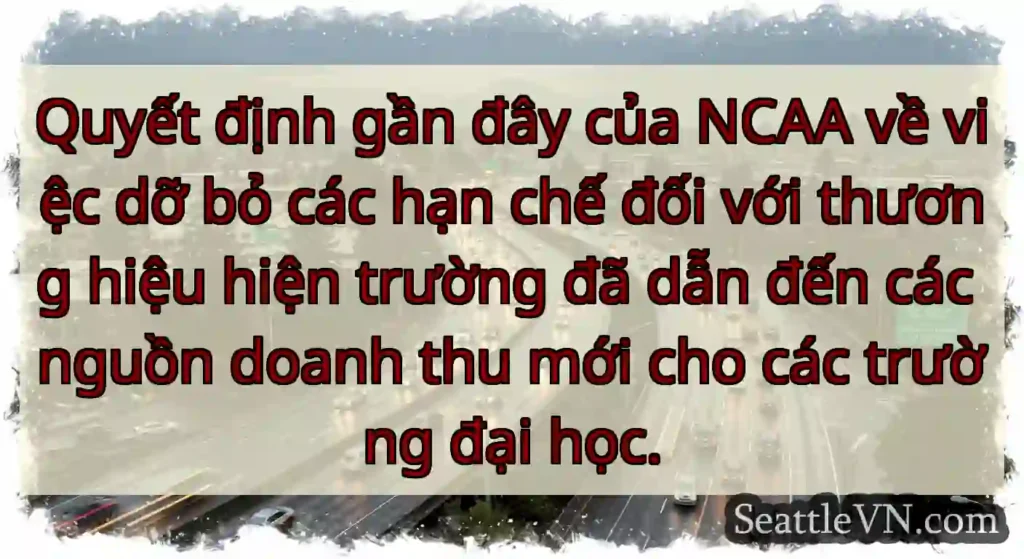 Quyết định gần đây của NCAA về việc dỡ bỏ các hạn