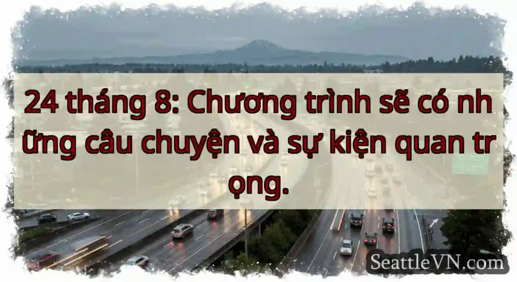 24 tháng 8: Chương trình sẽ có những câu chuyện