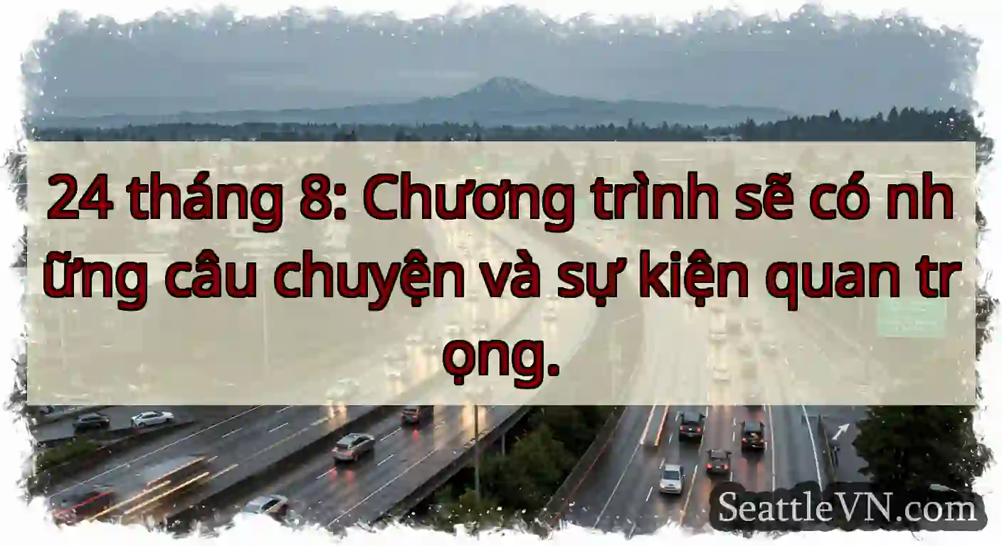 24 tháng 8: Chương trình sẽ có những câu chuyện