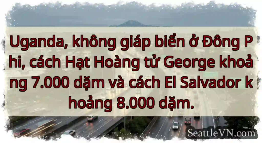 Uganda, không giáp biển ở Đông Phi, cách Hạt