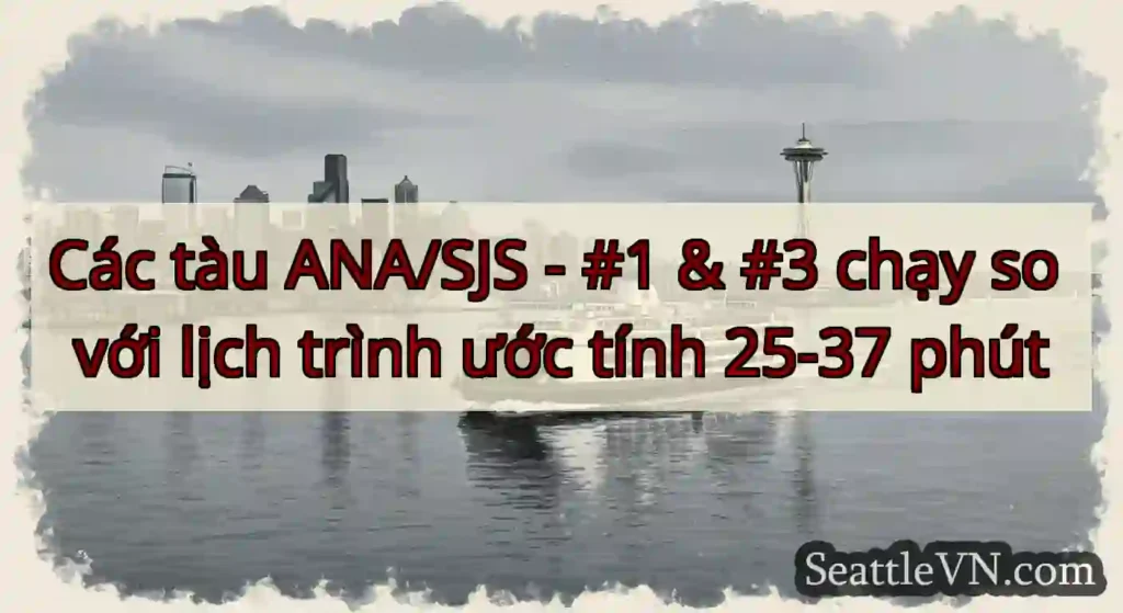 Các tàu ANA/SJS - #1 & #3 chạy so với lịch trình
