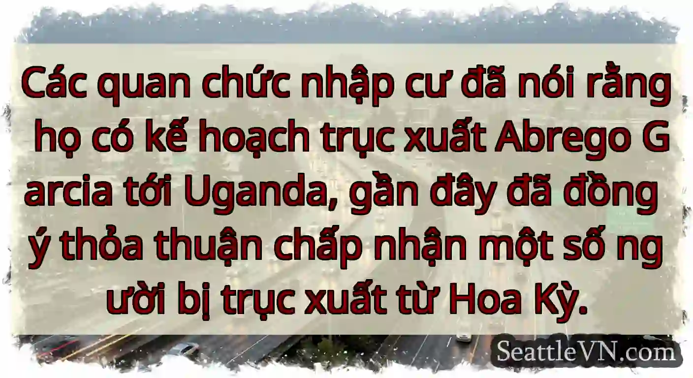 Các quan chức nhập cư đã nói rằng họ có kế hoạch