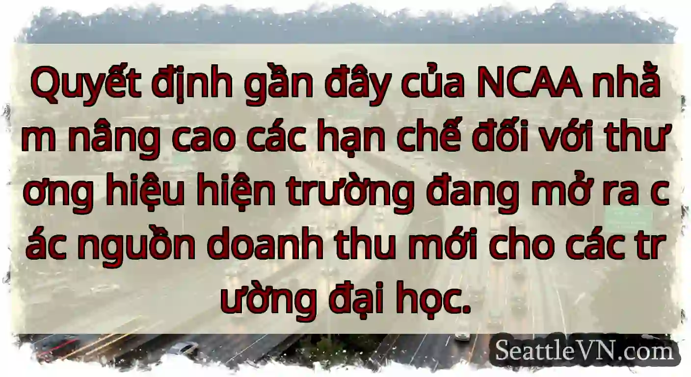 Quyết định gần đây của NCAA nhằm nâng cao các hạn