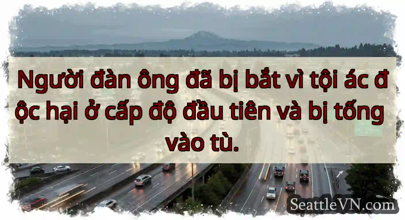 Người đàn ông đã bị bắt vì tội ác độc hại ở cấp
